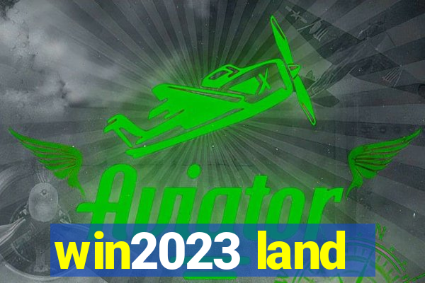 win2023 land